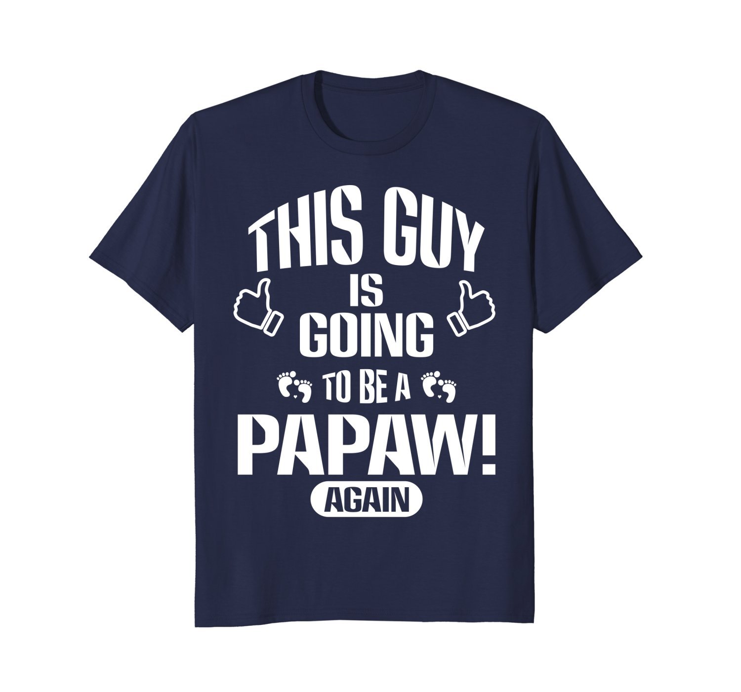 Mens Fathers day this guy is going to be a PAPAW again T-shirts 1 » Cool Gifts for You - Mfamilygift Mens Fathers day this guy is going to be a PAPAW again T-shirts 1
