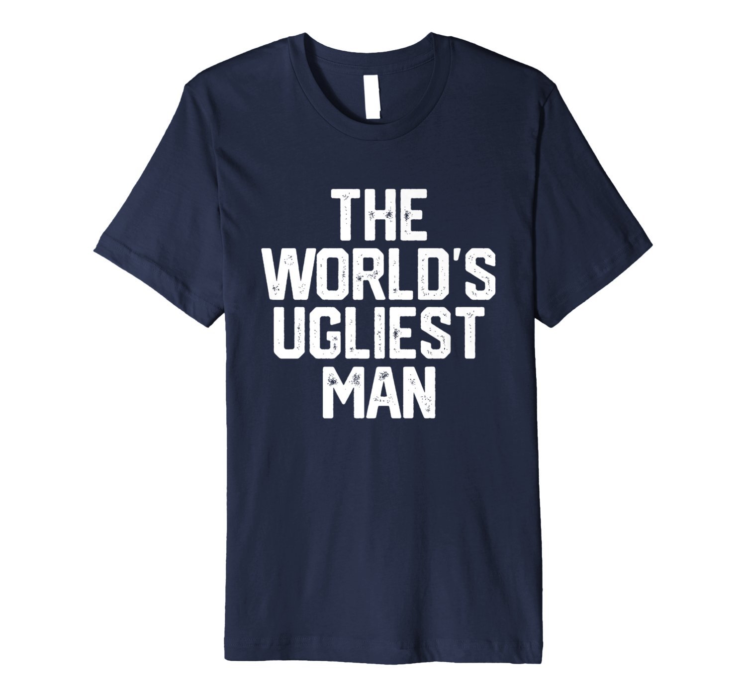 Mens WORLDS UGLIEST MAN Funny Fathers Day Gift Sarcastic Dad 1 » Cool Gifts for You - Mfamilygift Mens WORLDS UGLIEST MAN Funny Fathers Day Gift Sarcastic Dad 1