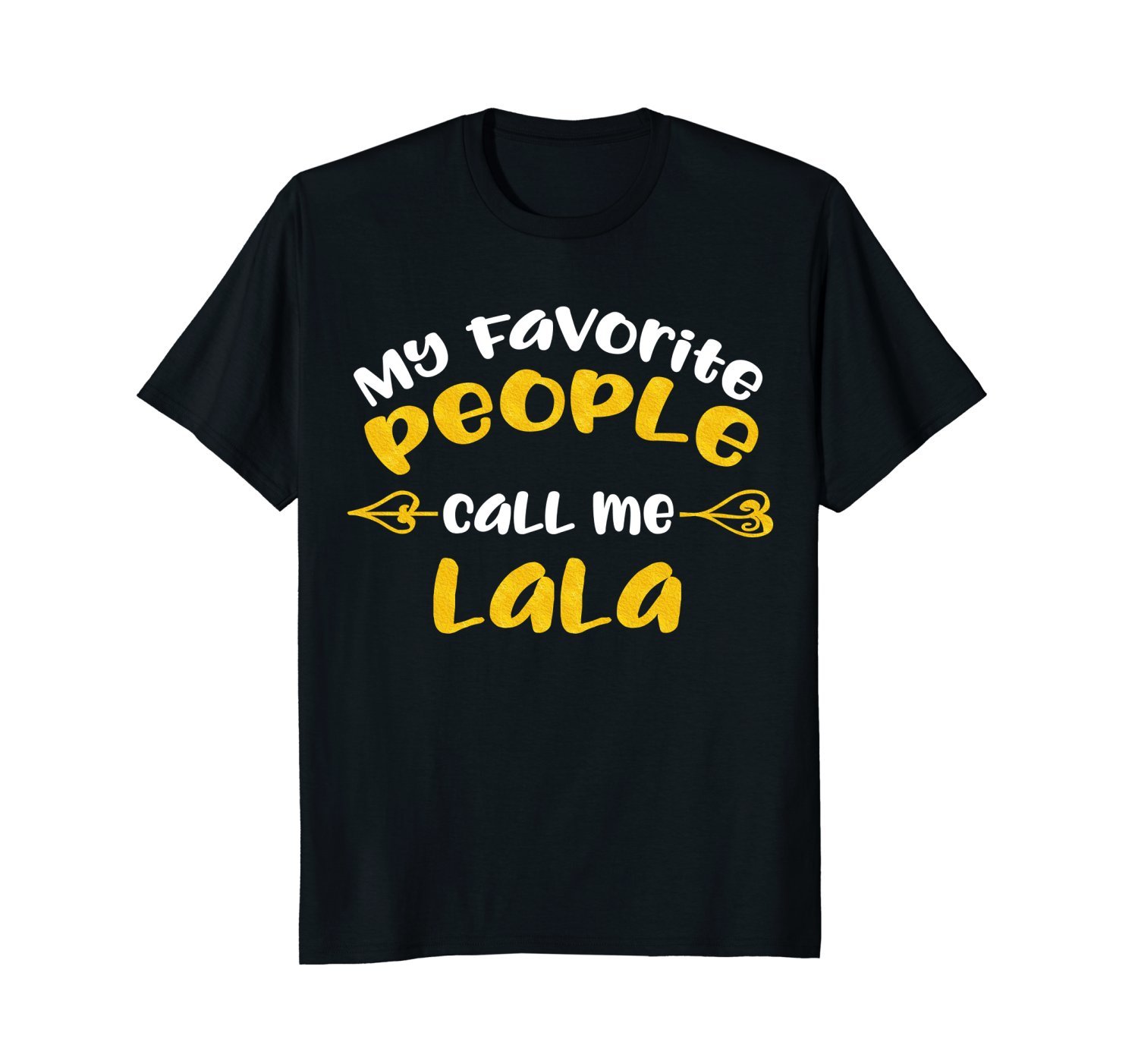My Favorite People Call Me LaLa T Shirt Gift