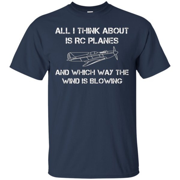 Get Now RC Airplane All I Think About Radio Control Hobby T-shirt 1 » Cool Gifts for You - Mfamilygift Get Now RC Airplane All I Think About Radio Control Hobby T-shirt 1