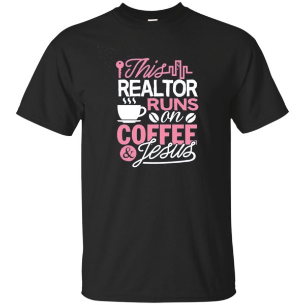 Get Now Real Estate Agent Shirt This Realtor Runs On Coffee & Jesus Get Now Real Estate Agent Shirt This Realtor Runs On Coffee & Jesus