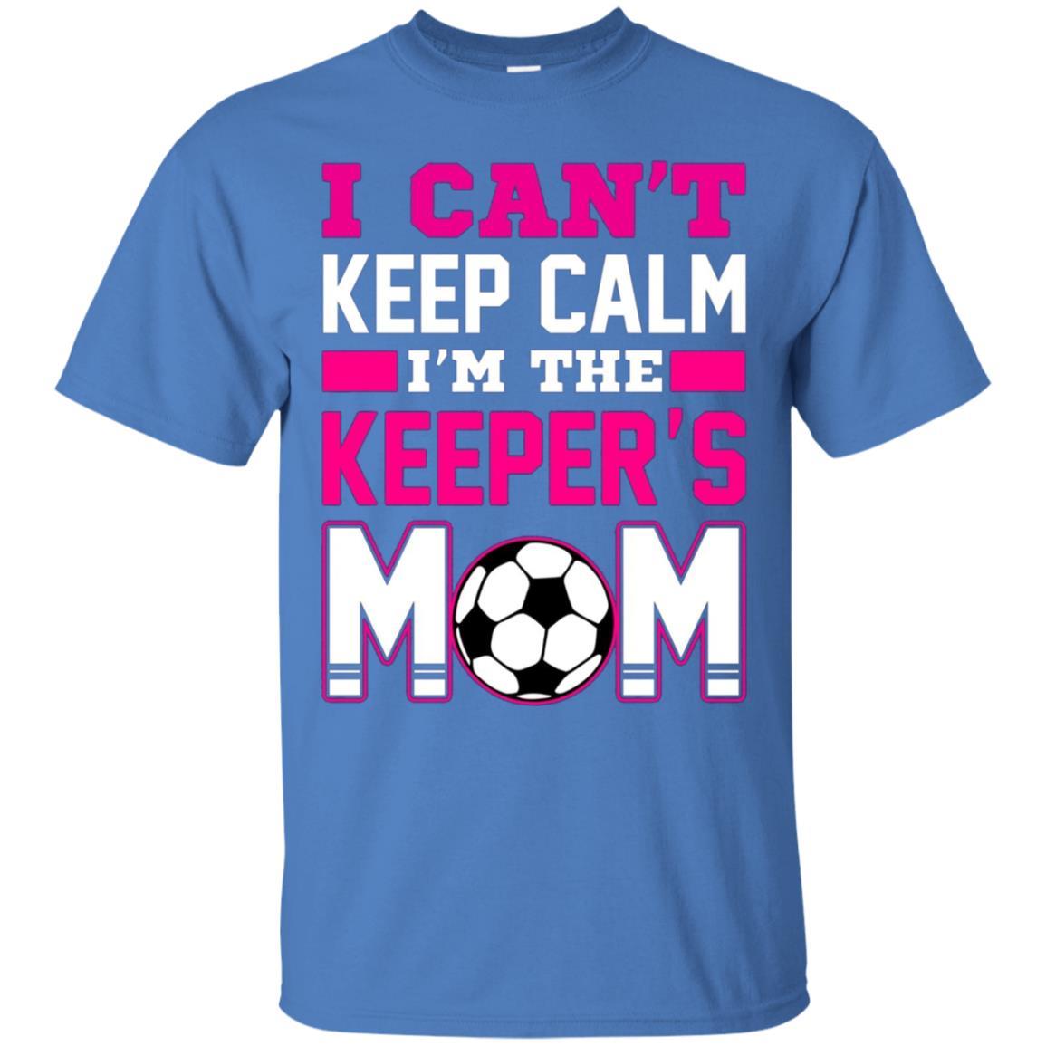 I Can’t Keep Calm I’m The Keepers Mom Soccer T-shirt 4 » Cool Gifts for You - Mfamilygift I Can’t Keep Calm I’m The Keepers Mom Soccer T-shirt 4