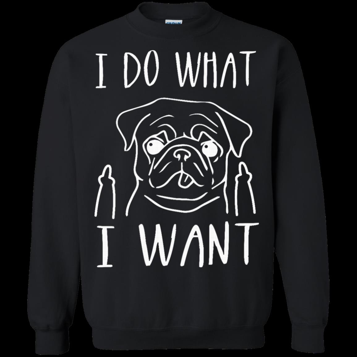 I Do What I Want Pug T Shirt Hoodies Sweatshirt 3 » Cool Gifts for You - Mfamilygift I Do What I Want Pug T Shirt Hoodies Sweatshirt 3