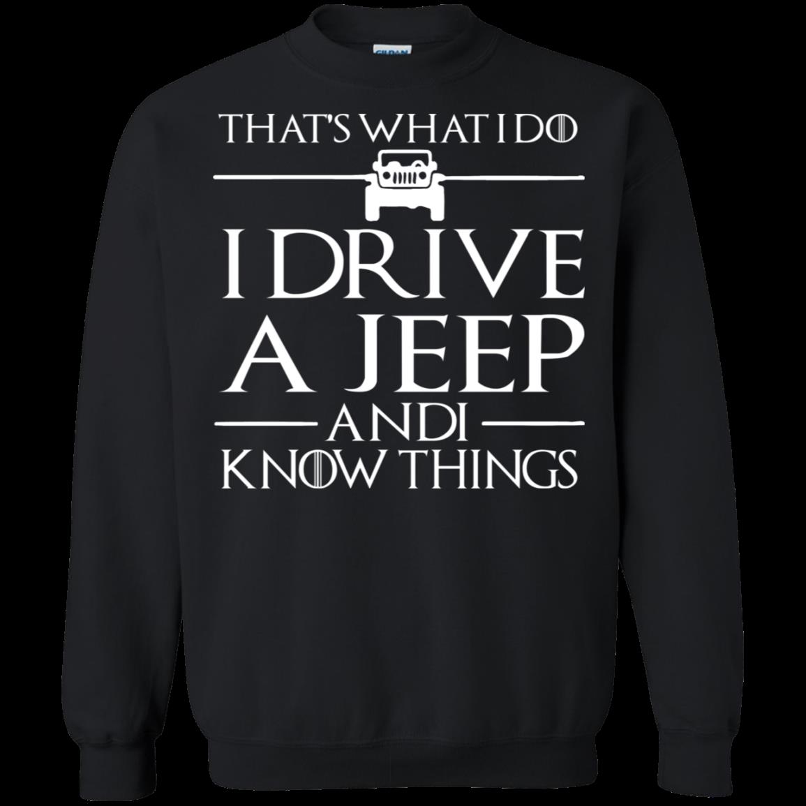 I Drive A Jeep And I Know Things A Jeep T Shirt Hoodies Sweatshirt 3 » Cool Gifts for You - Mfamilygift I Drive A Jeep And I Know Things A Jeep T Shirt Hoodies Sweatshirt 3