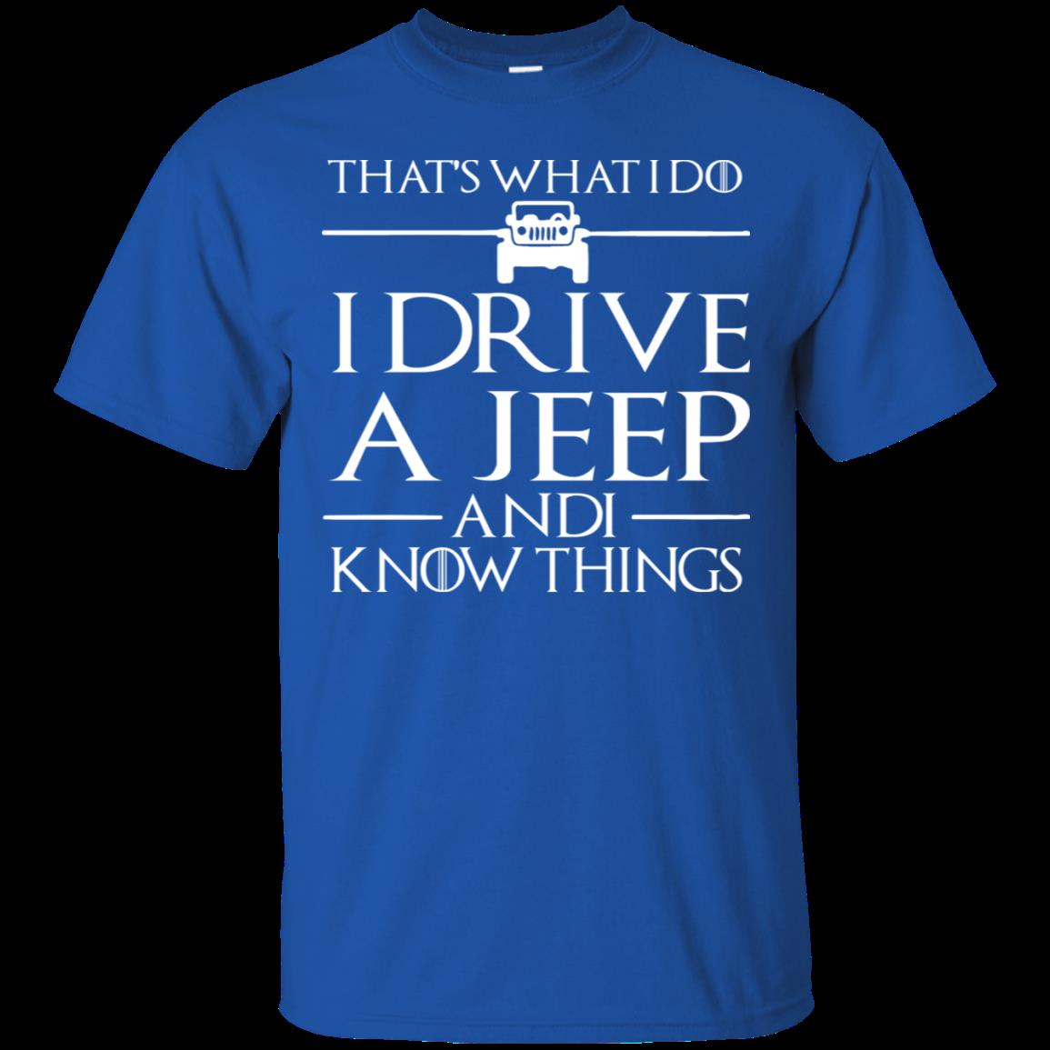 I Drive A Jeep And I Know Things A Jeep T Shirt Hoodies Sweatshirt 4 » Cool Gifts for You - Mfamilygift I Drive A Jeep And I Know Things A Jeep T Shirt Hoodies Sweatshirt 4
