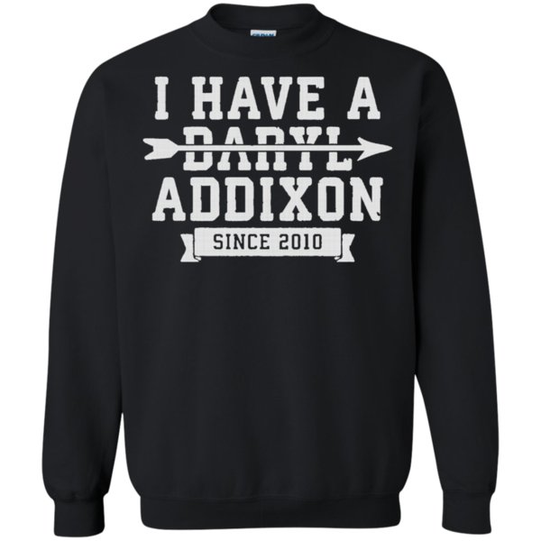 I Have A Daryl Addixon T Shirt Hoodies Sweatshirt 3 » Cool Gifts for You - Mfamilygift I Have A Daryl Addixon T Shirt Hoodies Sweatshirt 3