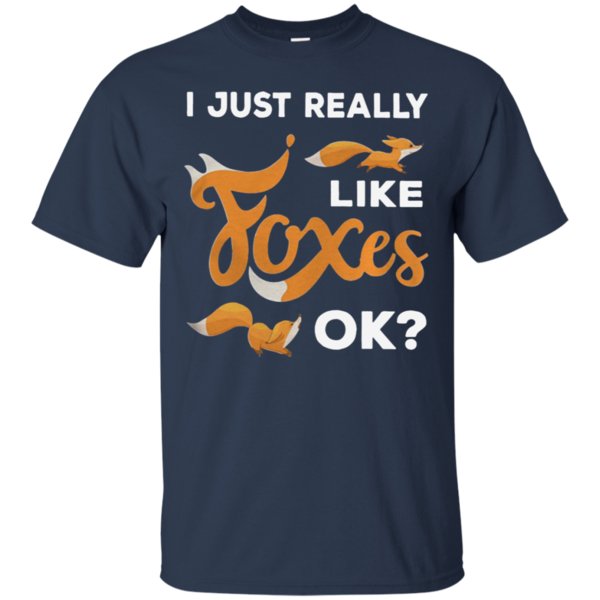 I Just Really Like Foxes Ok Shirt Cotton Shirt 1 » Cool Gifts for You - Mfamilygift I Just Really Like Foxes Ok Shirt Cotton Shirt 1