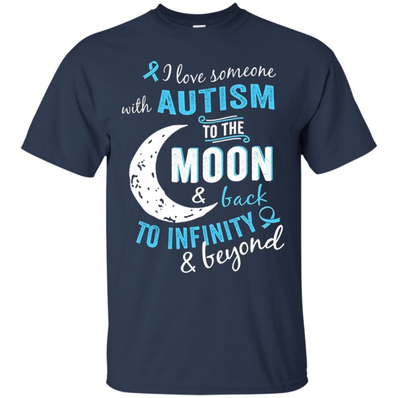 I Love Someone With Autism To The Moon And Back To Infinity And Beyond T Shirt Hoodie Sweater 1 » Cool Gifts for You - Mfamilygift I Love Someone With Autism To The Moon And Back To Infinity And Beyond T Shirt Hoodie Sweater 1