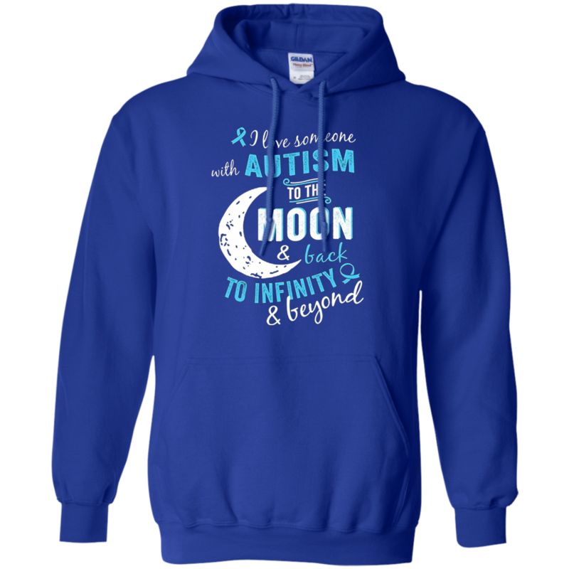 I Love Someone With Autism To The Moon And Back To Infinity And Beyond T Shirt Hoodie Sweater 4 » Cool Gifts for You - Mfamilygift I Love Someone With Autism To The Moon And Back To Infinity And Beyond T Shirt Hoodie Sweater 4