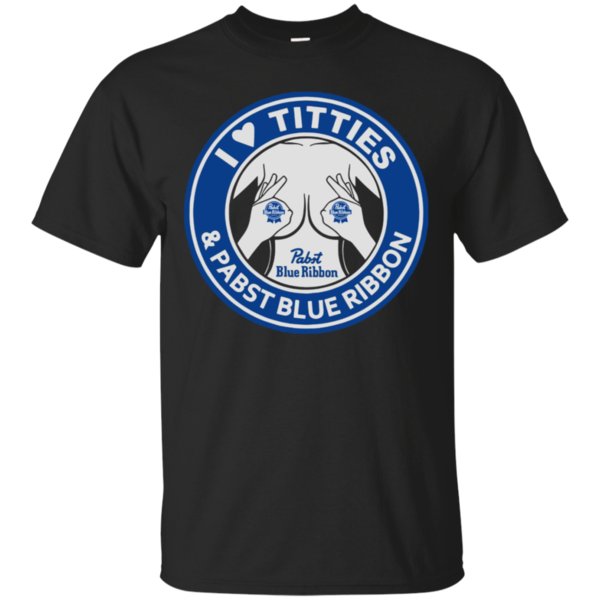 I Love Titties And Pabst Blue Ribbon Shirt Cotton Shirt I Love Titties And Pabst Blue Ribbon Shirt Cotton Shirt