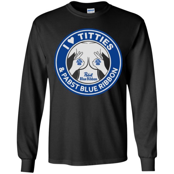 I Love Titties And Pabst Blue Ribbon Shirt Youth Ls Shirt I Love Titties And Pabst Blue Ribbon Shirt Youth Ls Shirt