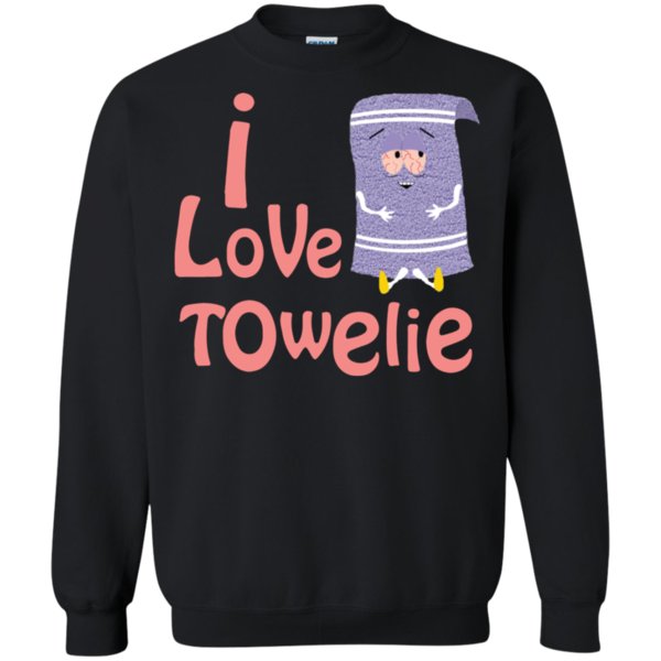 I Love Towelie T Shirt Sweatshirt I Love Towelie T Shirt Sweatshirt