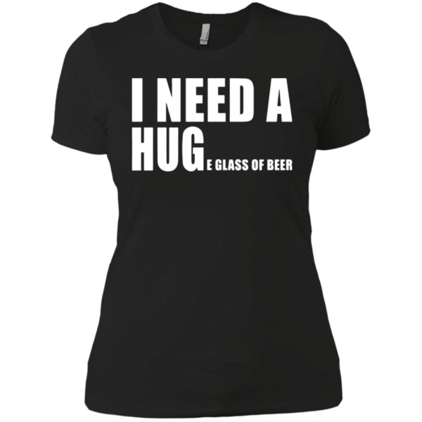 I Need A Huge Glass Of Beer T Shirt Ladies’ Boyfriend Shirt