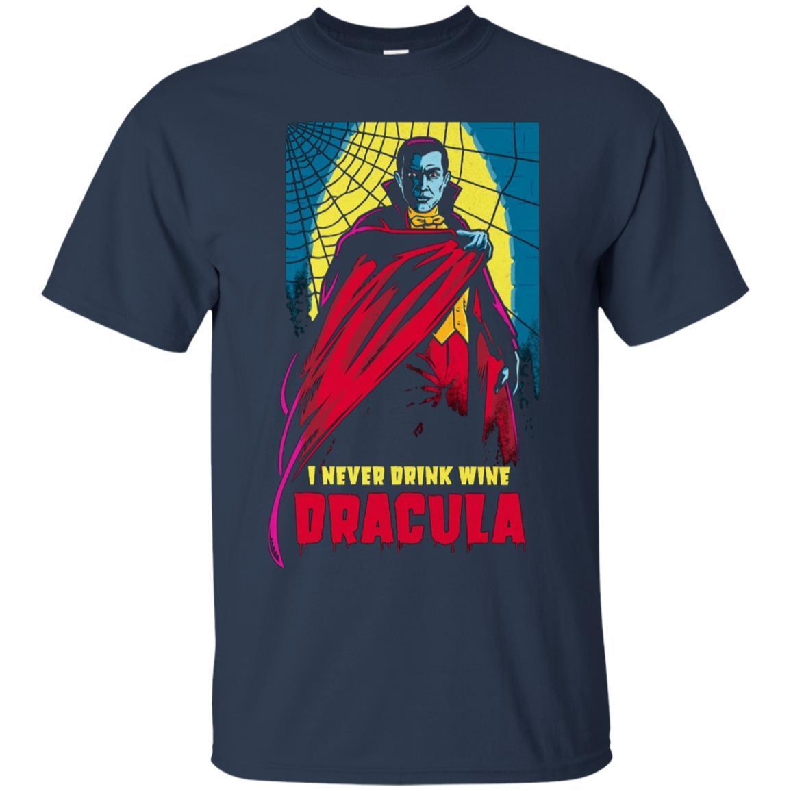 I Never Drink Wine Dracula T-shirt 1 » Cool Gifts for You - Mfamilygift I Never Drink Wine Dracula T-shirt 1