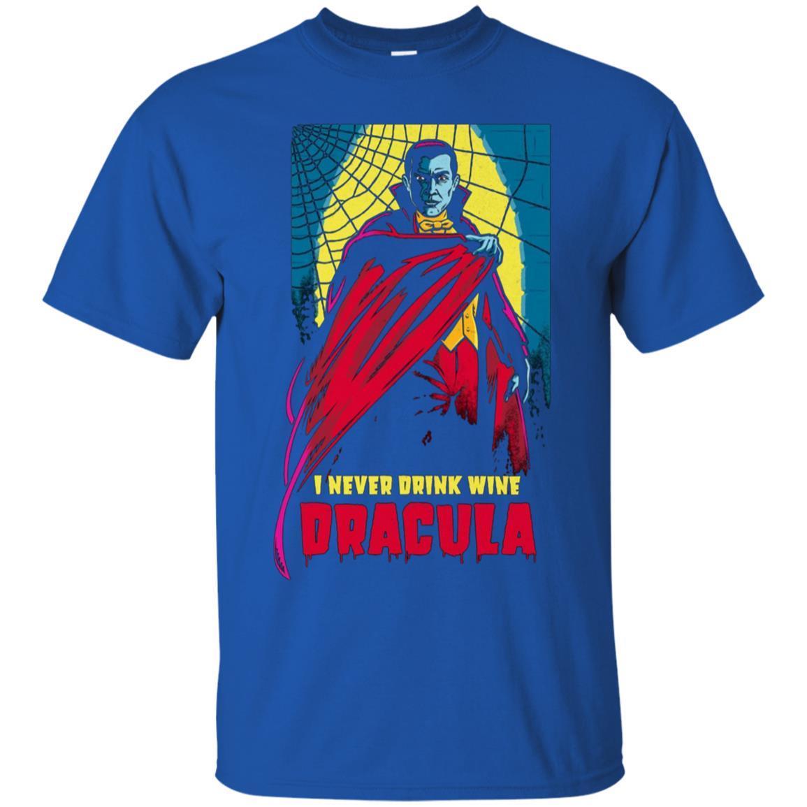 I Never Drink Wine Dracula T-shirt 3 » Cool Gifts for You - Mfamilygift I Never Drink Wine Dracula T-shirt 3