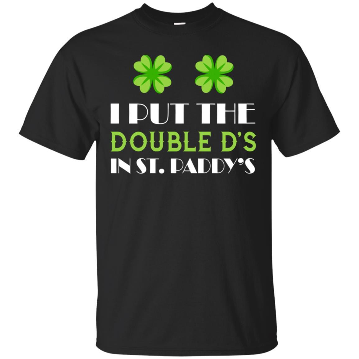 I Put The Double D’s In St Paddy’s Day – Funny T-shirt I Put The Double D’s In St Paddy’s Day – Funny T-shirt