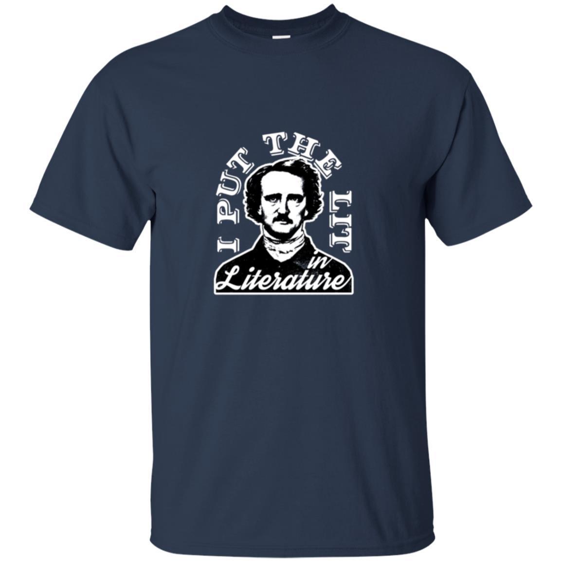I Put The Lit In Literature T-shirt Edgar Allan Poe Shirt 1 » Cool Gifts for You - Mfamilygift I Put The Lit In Literature T-shirt Edgar Allan Poe Shirt 1