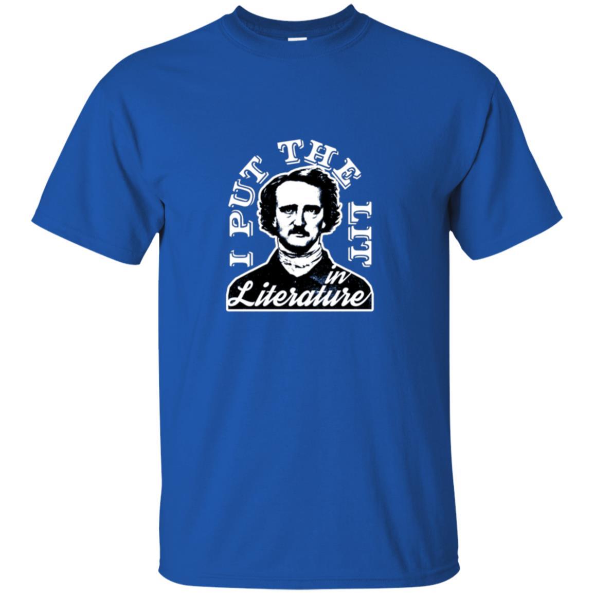 I Put The Lit In Literature T-shirt Edgar Allan Poe Shirt 3 » Cool Gifts for You - Mfamilygift I Put The Lit In Literature T-shirt Edgar Allan Poe Shirt 3