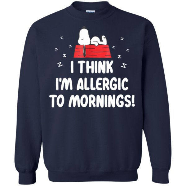 I Think I’m Allergic To Mornings Shirt Sweatshirt 1 » Cool Gifts for You - Mfamilygift I Think I’m Allergic To Mornings Shirt Sweatshirt 1