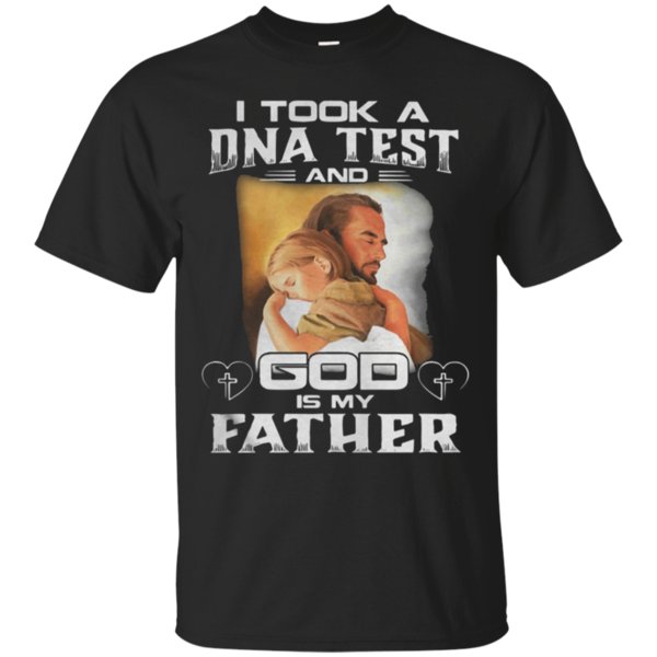 I Took A Dna Test And God Is My Father Shirt Cotton Shirt I Took A Dna Test And God Is My Father Shirt Cotton Shirt