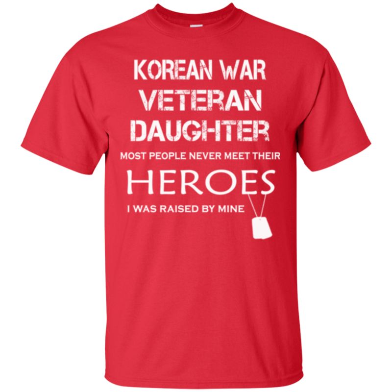I Was Raised By My Hero Korean War Veteran Daughter T Shirt Hoodies Sweatshirt 1 » Cool Gifts for You - Mfamilygift I Was Raised By My Hero Korean War Veteran Daughter T Shirt Hoodies Sweatshirt 1