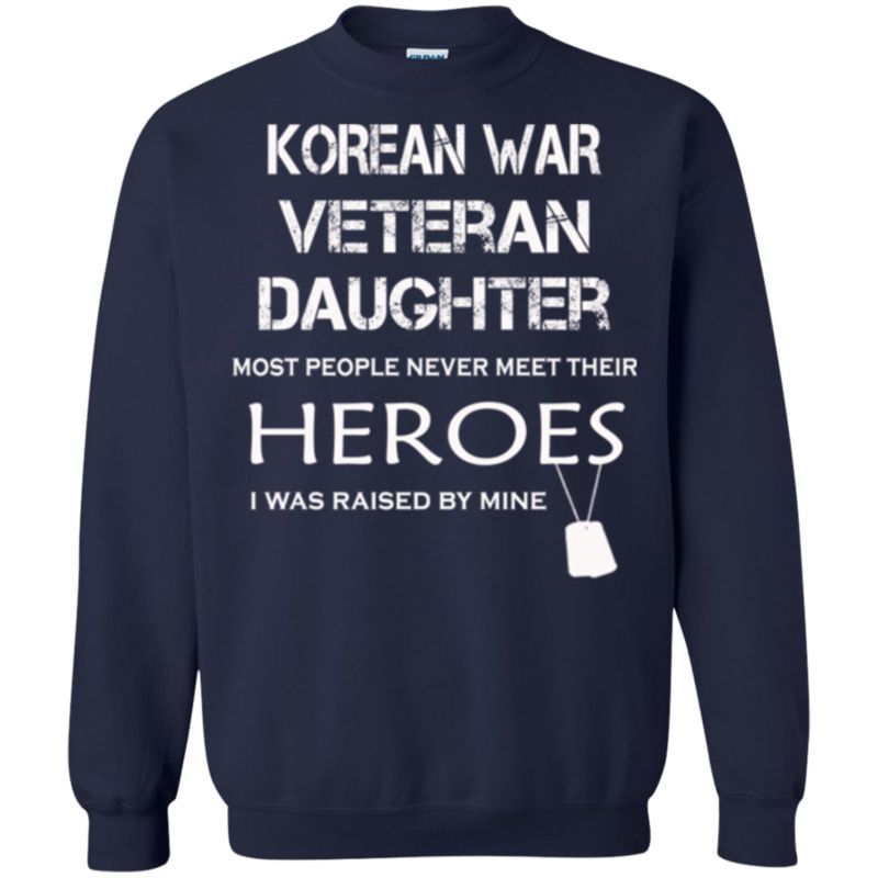 I Was Raised By My Hero Korean War Veteran Daughter T Shirt Hoodies Sweatshirt 2 » Cool Gifts for You - Mfamilygift I Was Raised By My Hero Korean War Veteran Daughter T Shirt Hoodies Sweatshirt 2