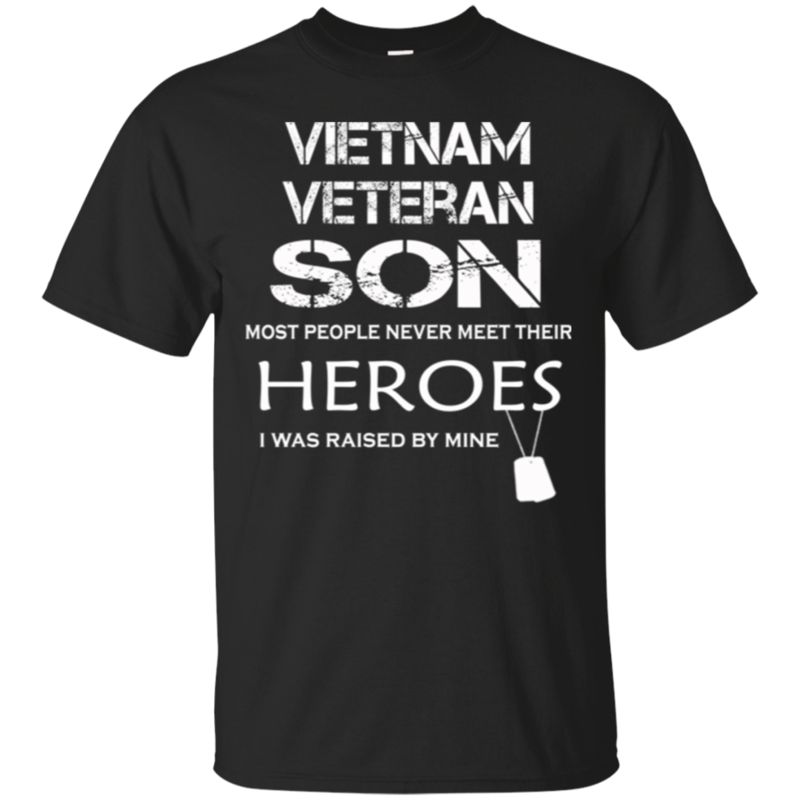 I Was Raised By My Hero Vietnam Veteran Son T Shirt Hoodies Sweatshirt I Was Raised By My Hero Vietnam Veteran Son T Shirt Hoodies Sweatshirt