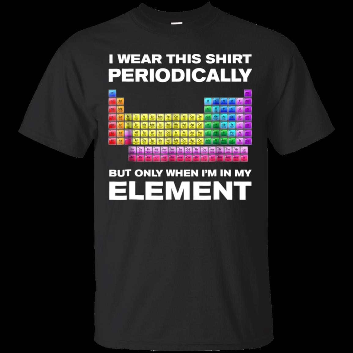 I Wear This Shirt Periodically But Only When I’m In Element Cotton Shirt I Wear This Shirt Periodically But Only When I’m In Element Cotton Shirt