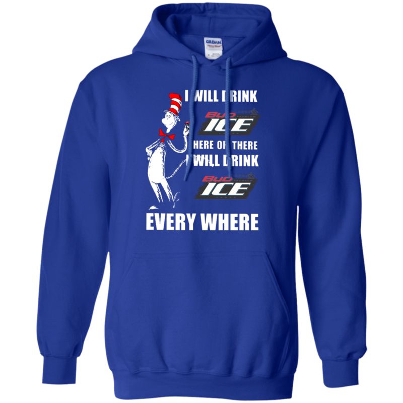I Will Drink Bud Ice Here Or There I Will Drink Bud Ice Every Where T Shirt Hoodie Sweater 4 » Cool Gifts for You - Mfamilygift I Will Drink Bud Ice Here Or There I Will Drink Bud Ice Every Where T Shirt Hoodie Sweater 4