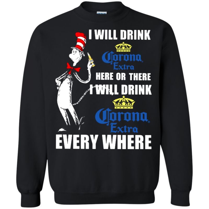 I Will Drink Corona Extra Here Or There I Will Drink Corona Extra Every Where T Shirt Hoodie Sweater 3 » Cool Gifts for You - Mfamilygift I Will Drink Corona Extra Here Or There I Will Drink Corona Extra Every Where T Shirt Hoodie Sweater 3