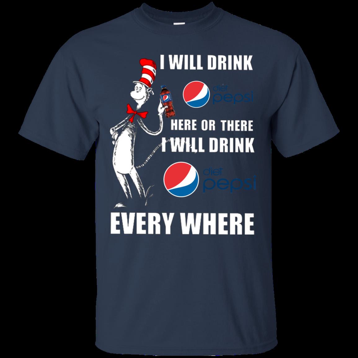 I Will Drink Diet Pepsi Here Or There I Will Drink Diet Pepsi Every Where T Shirt Hoodie Sweater 3 » Cool Gifts for You - Mfamilygift I Will Drink Diet Pepsi Here Or There I Will Drink Diet Pepsi Every Where T Shirt Hoodie Sweater 3