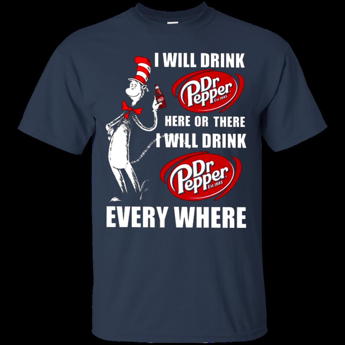 I Will Drink Dr Pepper Here Or There I Will Drink Dr Pepper Every Where T Shirt Hoodie Sweater 3 » Cool Gifts for You - Mfamilygift I Will Drink Dr Pepper Here Or There I Will Drink Dr Pepper Every Where T Shirt Hoodie Sweater 3