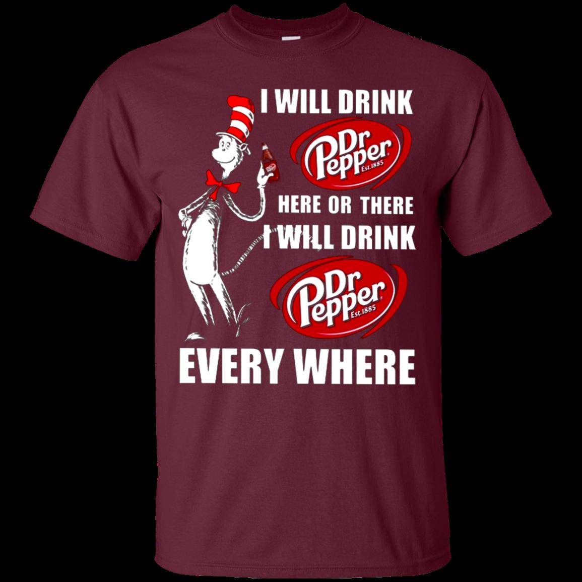 I Will Drink Dr Pepper Here Or There I Will Drink Dr Pepper Every Where T Shirt Hoodie Sweater 4 » Cool Gifts for You - Mfamilygift I Will Drink Dr Pepper Here Or There I Will Drink Dr Pepper Every Where T Shirt Hoodie Sweater 4