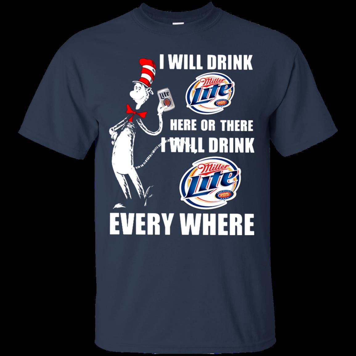 I Will Drink Miller Lite Here Or There I Will Drink Miller Lite Every Where T Shirt Hoodie Sweater 3 » Cool Gifts for You - Mfamilygift I Will Drink Miller Lite Here Or There I Will Drink Miller Lite Every Where T Shirt Hoodie Sweater 3