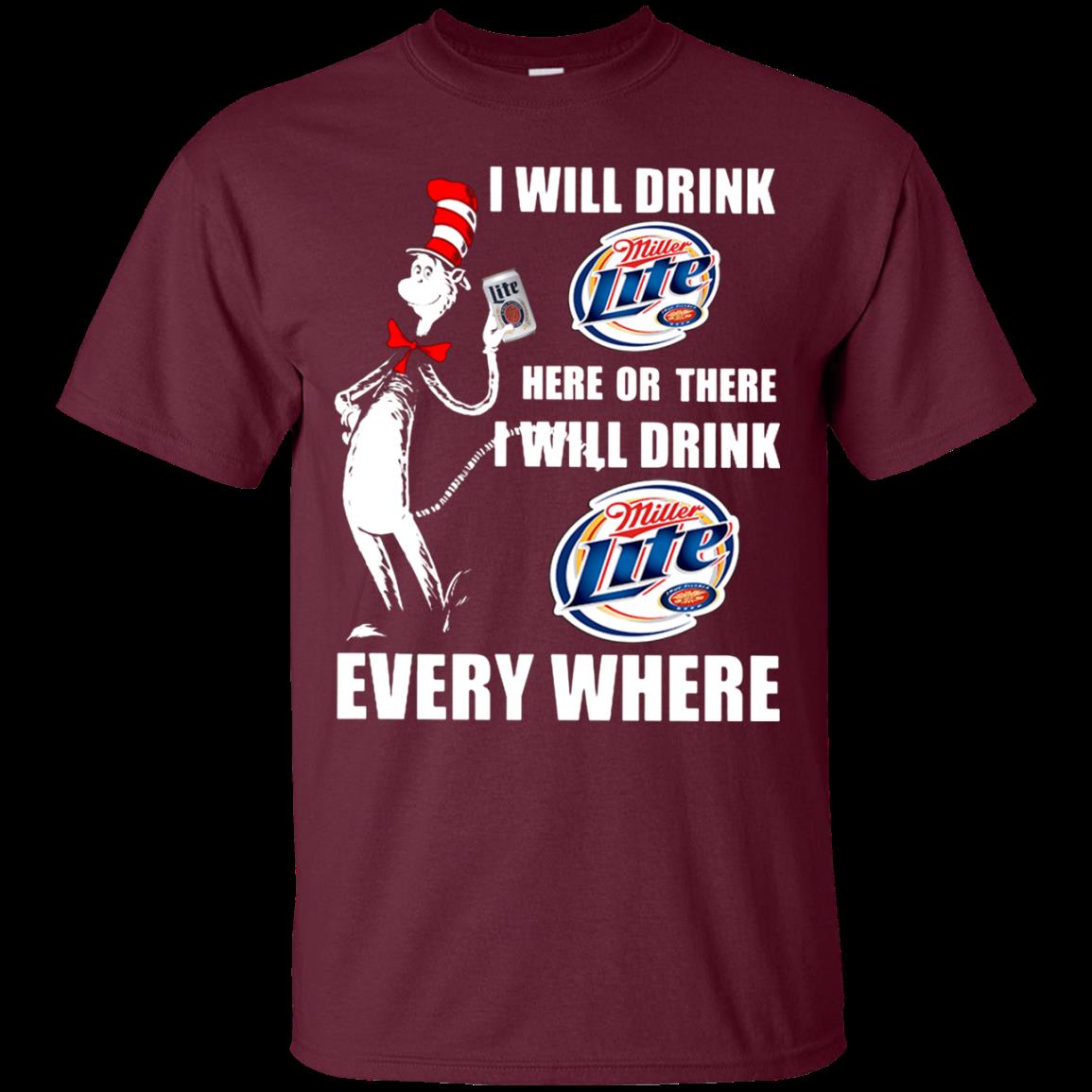 I Will Drink Miller Lite Here Or There I Will Drink Miller Lite Every Where T Shirt Hoodie Sweater 4 » Cool Gifts for You - Mfamilygift I Will Drink Miller Lite Here Or There I Will Drink Miller Lite Every Where T Shirt Hoodie Sweater 4