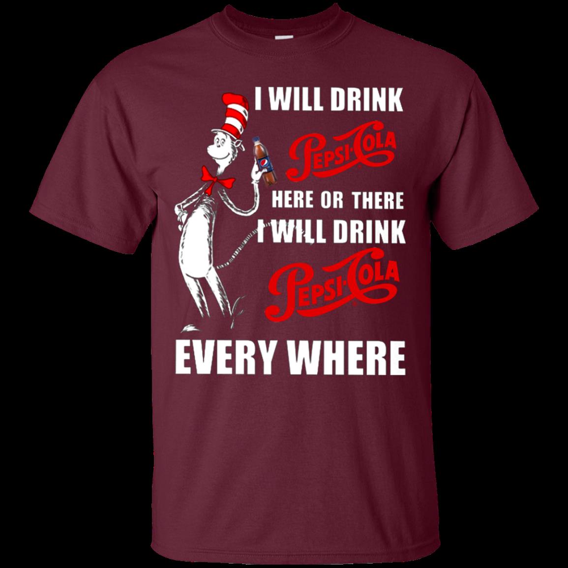 I Will Drink Pepsi-cola Here Or There I Will Drink Pepsi-cola Every Where T Shirt Hoodie Sweater 4 » Cool Gifts for You - Mfamilygift I Will Drink Pepsi-cola Here Or There I Will Drink Pepsi-cola Every Where T Shirt Hoodie Sweater 4