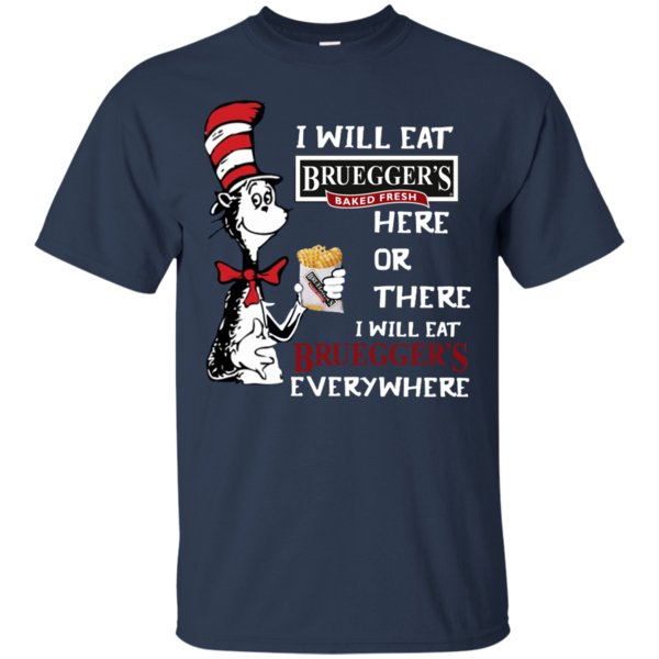 I Will Eat Bruegger’s Bagels Here Or There I Will Eat Bruegger�s Bagels Everwhere T Shirt Hoodie Sweater 1 » Cool Gifts for You - Mfamilygift I Will Eat Bruegger’s Bagels Here Or There I Will Eat Bruegger�s Bagels Everwhere T Shirt Hoodie Sweater 1