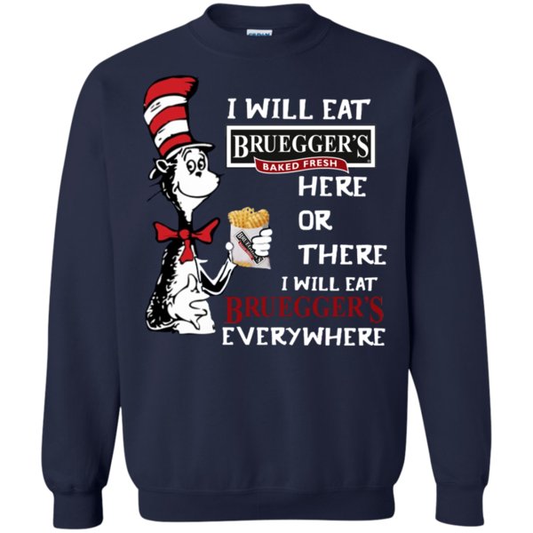 I Will Eat Bruegger’s Bagels Here Or There I Will Eat Bruegger�s Bagels Everwhere T Shirt Hoodie Sweater 2 » Cool Gifts for You - Mfamilygift I Will Eat Bruegger’s Bagels Here Or There I Will Eat Bruegger�s Bagels Everwhere T Shirt Hoodie Sweater 2