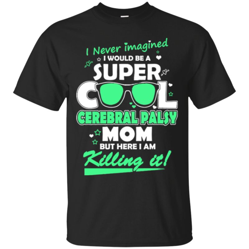 I Would Be A Super Cool Cerebral Palsy Mom T Shirt Hoodies Sweatshirt
