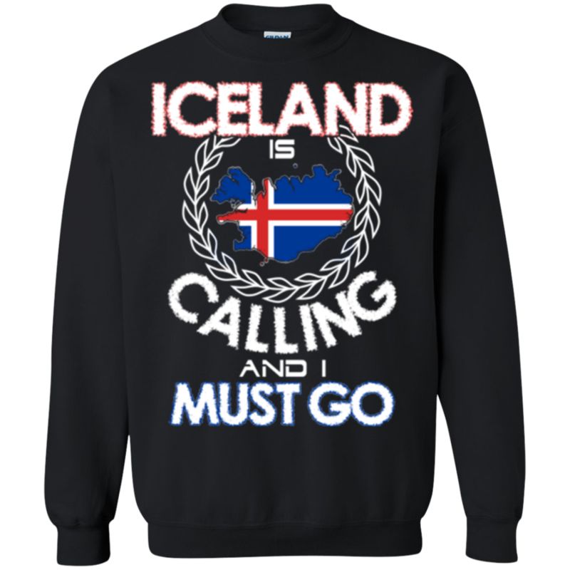 Iceland Iceland Is Calling I Must Go T Shirt Hoodies Sweatshirt 3 » Cool Gifts for You - Mfamilygift Iceland Iceland Is Calling I Must Go T Shirt Hoodies Sweatshirt 3