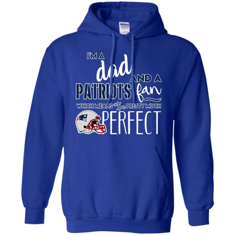 I’m A Dad And A New England Patriots Fan Which Means I’m Pretty Much Perfcet Shirt 2 » Cool Gifts for You - Mfamilygift I’m A Dad And A New England Patriots Fan Which Means I’m Pretty Much Perfcet Shirt 2