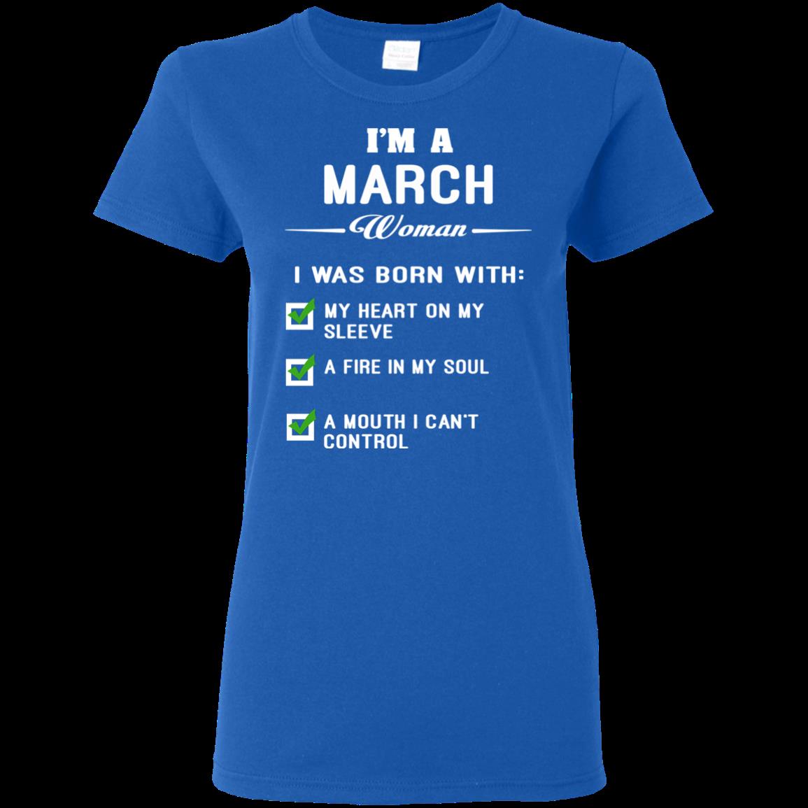 I?m A March Woman I Was Born With My Heart On My Sleeve A Fire In My Soul And A Mouth I Can?t Control T Shirt Hoodie Sweater 2 » Cool Gifts for You - Mfamilygift I?m A March Woman I Was Born With My Heart On My Sleeve A Fire In My Soul And A Mouth I Can?t Control T Shirt Hoodie Sweater 2