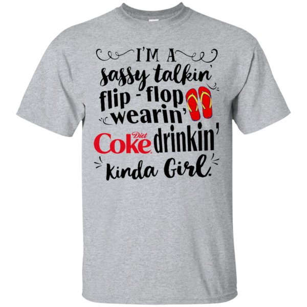 I’m A Sassy Talkin Flip Flop Wearin Diet Coke Drinkin T Shirt Hoodie Sweater