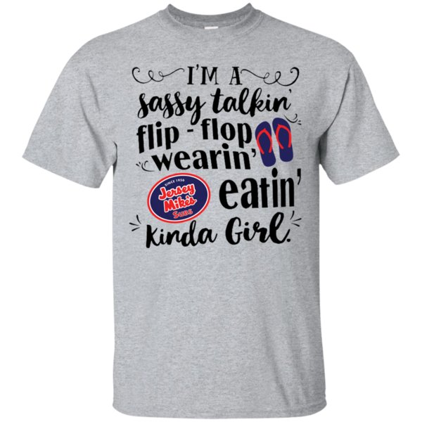 I’m A Sassy Talkin Flip – Flop Wearin Jersey Mikeâ€™s Eatin T Shirt Hoodie Sweater