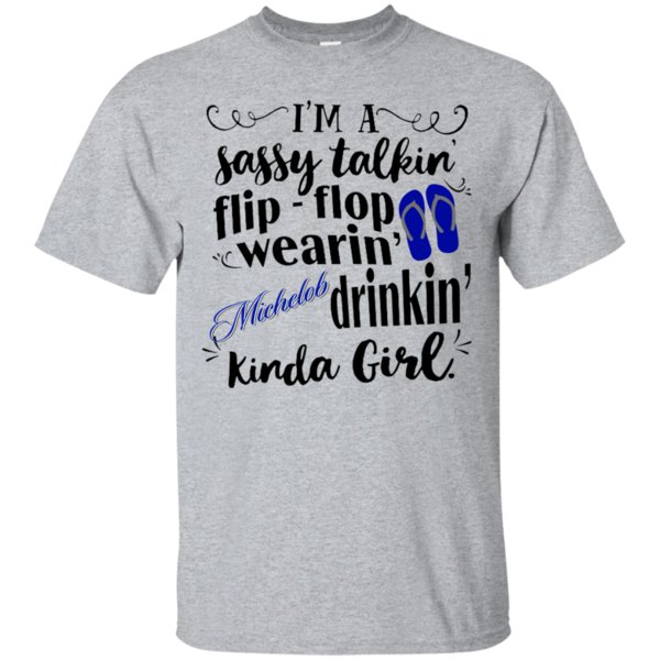 I’m A Sassy Talkin Flip – Flop Wearin Michelob Ultra Drinkin T Shirt Hoodie Sweater I’m A Sassy Talkin Flip – Flop Wearin Michelob Ultra Drinkin T Shirt Hoodie Sweater