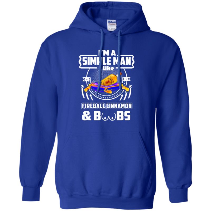 I’m A Simple Man I Like Fireball Cinnamon And Boobs T Shirt Hoodie Sweater 4 » Cool Gifts for You - Mfamilygift I’m A Simple Man I Like Fireball Cinnamon And Boobs T Shirt Hoodie Sweater 4