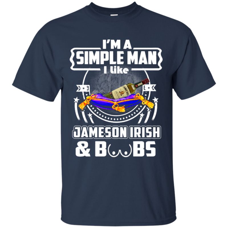 I’m A Simple Man I Like Jameson Irish And Boobs T Shirt Hoodie Sweater 1 » Cool Gifts for You - Mfamilygift I’m A Simple Man I Like Jameson Irish And Boobs T Shirt Hoodie Sweater 1