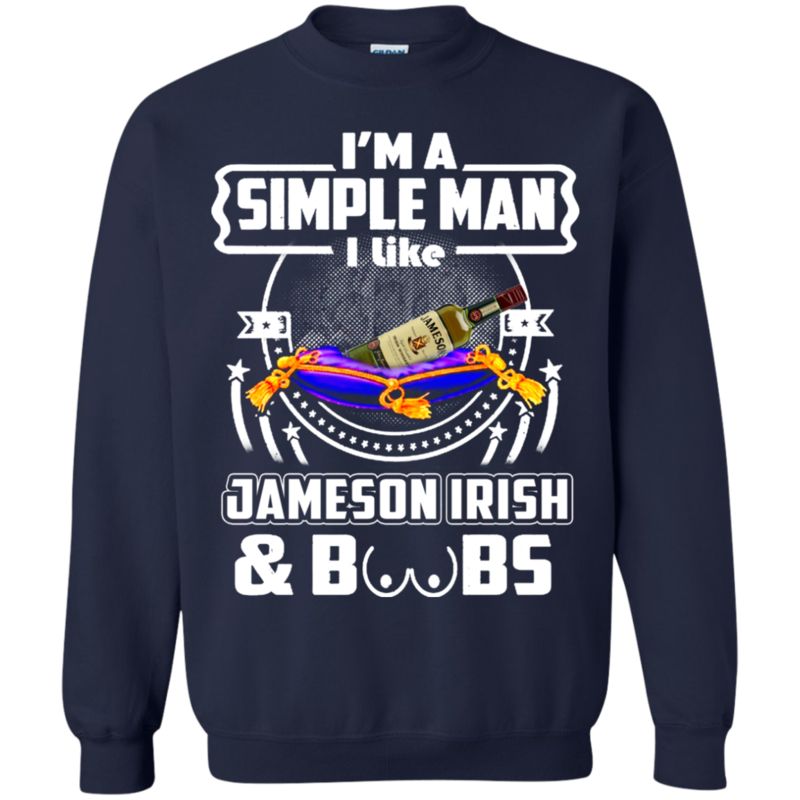I’m A Simple Man I Like Jameson Irish And Boobs T Shirt Hoodie Sweater 2 » Cool Gifts for You - Mfamilygift I’m A Simple Man I Like Jameson Irish And Boobs T Shirt Hoodie Sweater 2