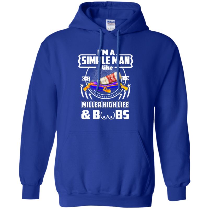I’m A Simple Man I Like Miller High Life And Boobs T Shirt Hoodie Sweater 4 » Cool Gifts for You - Mfamilygift I’m A Simple Man I Like Miller High Life And Boobs T Shirt Hoodie Sweater 4