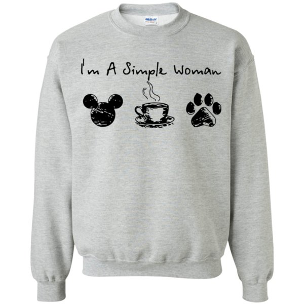I’m A Simple Woman Mickey Disney, Coffee And Dog Shirt Sweatshirt